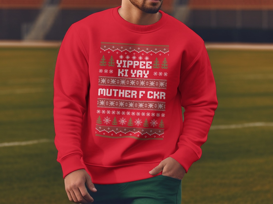 Die Hard Sweater Yippee Ki Yay Mother Fr Ugly Christmas Sweater, Funny