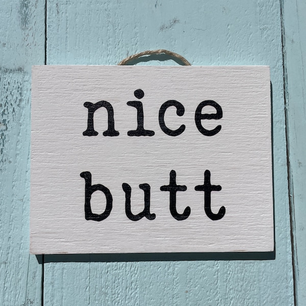 Nice Butt - Toilet Sign - Funny Bathroom Sign - Funny Bathroom Art - Bathroom Signs - Have A Nice Poop  - Wooden Signs With Quotes