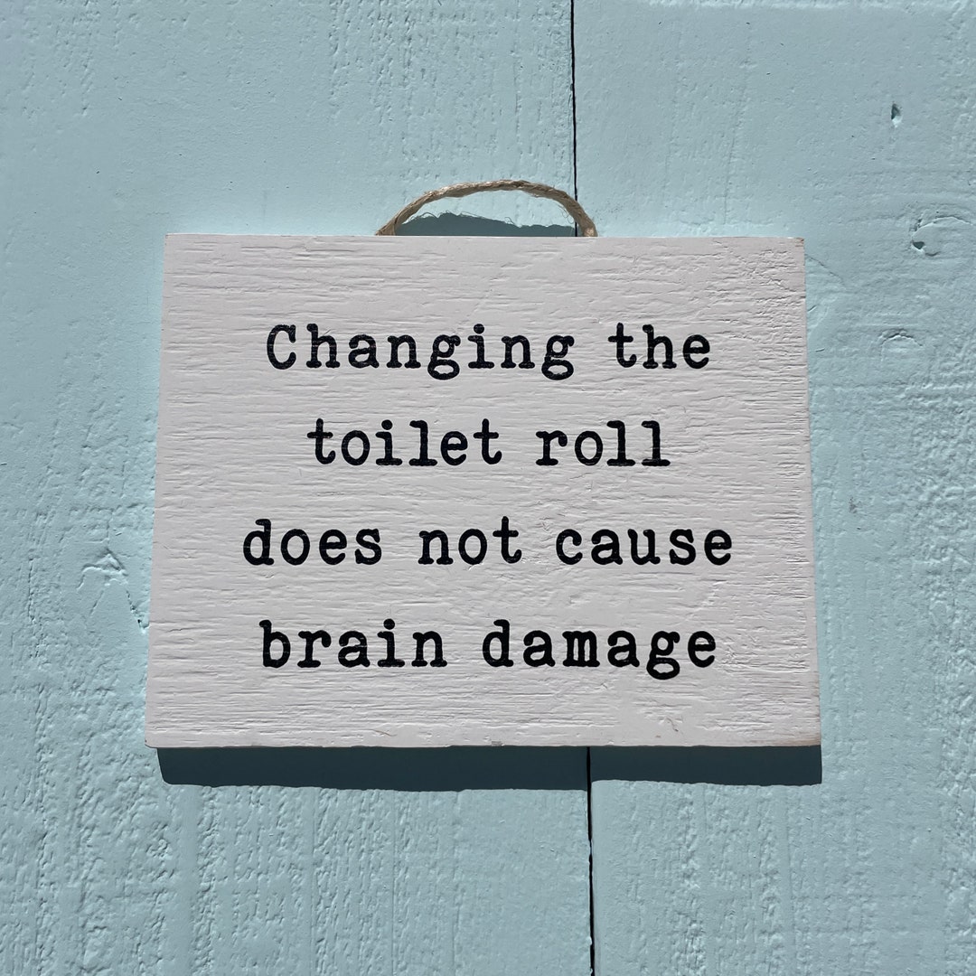 Changing the Toilet Roll - Toilet Sign - Funny Bathroom Sign - Funny ...