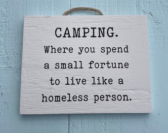 Camping - Camping Signs - Camping Decor - Funny Camping Sign - Wooden Signs With Quotes - Australian Sellers - Australian Made - Campervan
