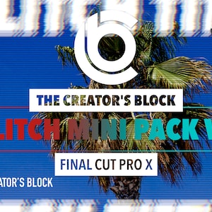 Può includere: Un logo blu e bianco con il testo "The Creator's Block" e il testo "Glitch Mini Pack V1" in rosso, bianco e blu. Il testo "Final Cut Pro X" è in bianco. L'immagine ha un effetto glitch.