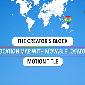 Może przedstawiać: Niebieska grafika z mapą świata, tęczową pinezką lokalizacji i klapsem filmowym. Tekst: "THE CREATOR'S BLOCK", "LOCATION MAP WITH MOVABLE LOCATOR" i "MOTION TITLE".