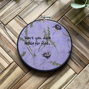 Don&#39;t You Dare Settle for Fine Embroidery Hoop