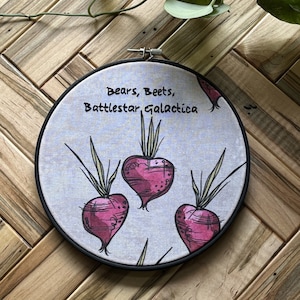 Bears, Beets, Battlestar Galactica Embroidery Hoop