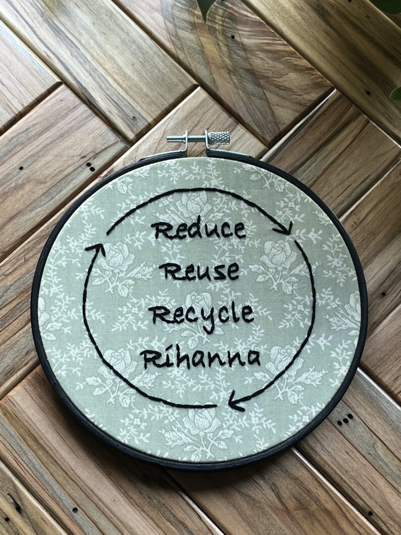 Minska, återanvänd, återvinn, Rihanna broderiring bild 3