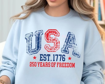 USA 250th Anniversary Sweatshirt, 1776 Patriotic Shirt, America 250 Years of Freedom, 4th of July Pullover, Vintage USA Crewneck