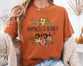 Gigi Shirt for Glamma, Happiness Is Being A Gigi Tee, Comfort Colors®Grandma Gift Shirt, Floral Grandma Tee, Gift for Gigi