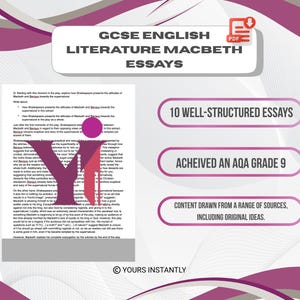 May include: A digital document titled "GCSE English Literature Macbeth Essays" with the text "10 Well-Structured Essays", "Achieved an AQA Grade 9", and "Content drawn from a range of sources, including original ideas."