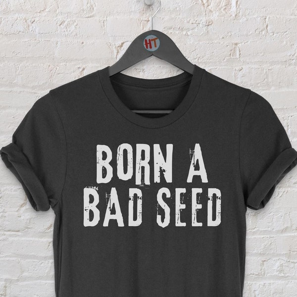 T-shirt Born a bad seed, t-shirt hell, chemise tumblr, mode tumblr, chemise hipster, chemise swag, chemise goth, vêtements rock, chemise grunge