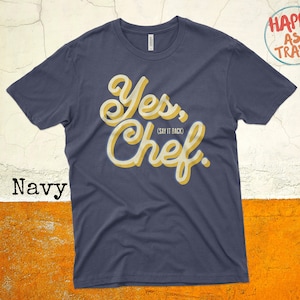 Yes Chef Shirt | Funny Chef Shirt | Cooking Tshirt | Culinary School Graduation Gift | Gift for Chef | Future Chef Gift Idea