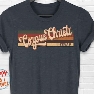 Corpus Christi Retro T-Shirt Gift / Corpus Christi Texas / Corpus Christi Tourist T-Shirt / Corpus Christi Souvenir Gift