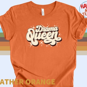 Drama Queen Shirt, Sarcastic Drama tee, Funny Drama Queen T-Shirt, Womens Queen TShirt, Aesthetic Drama Queen Shirt, Drama Girls Tee