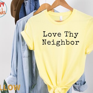Love Your Neighbor | Graphic T-Shirt | Women&#39;s Graphic Tee | Be Kind Shirt | Kindness T-Shirt | Unisex Graphic Tee