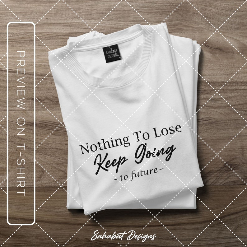 Download Youthful Svg Nothing To Lose Keep Going To Future Quotes Svg Pillow Svg Motivation Tshirt Svg Digital Files For Printing Tshirt Art Collectibles Prints Colonialgolfhart Com