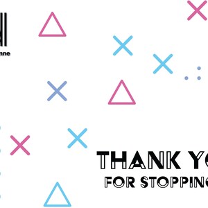 May include: A white background with a black and white logo that says "Another Anne". The background is decorated with pink and blue triangles, pink and blue X's, and blue dots. The text "THANK YOU FOR STOPPING BY" is in black at the bottom of the image.