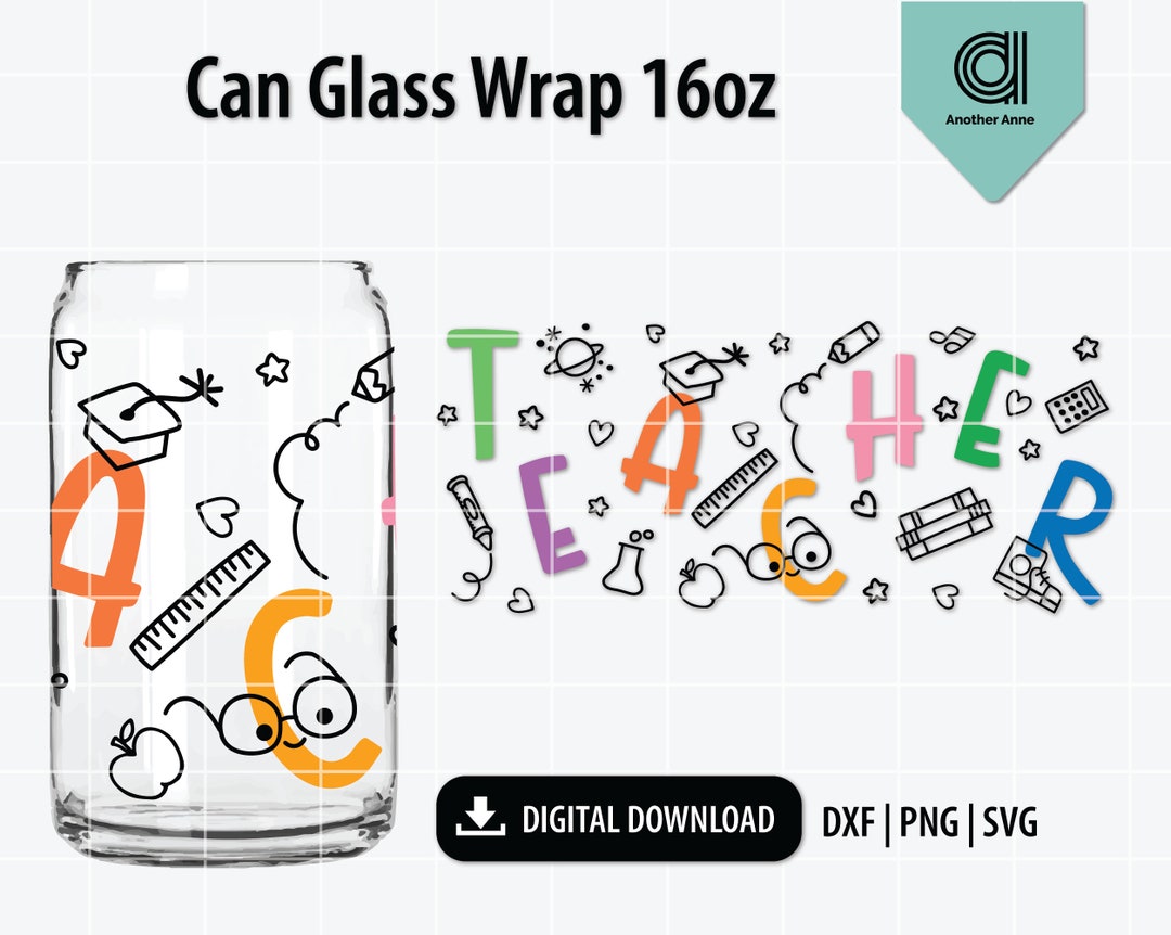 Teacher Libbey Can Glass Wrap Svg | Can Shaped Beer Glass 16oz Wrap ...