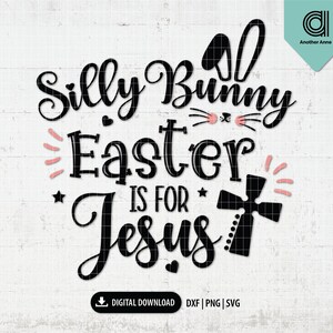 Silly rabbit Easter is for Jesus svg | Funny Easter shirt svg | Kids Easter svg | Easter bunny rabbit svg files for Cricut & Silhouette