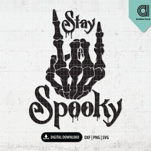 May include: Black and white graphic design of a skeleton hand making the rock and roll hand gesture with the words "Stay Spooky" dripping with black paint.