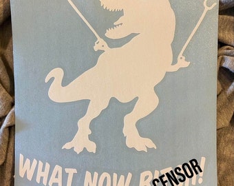 What Now B T-Rex Vinyl Sticker