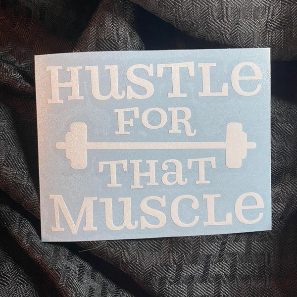 Hustle For That Muscle Vinyl Sticker