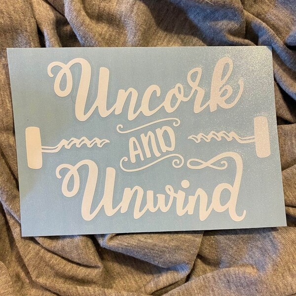 Uncork & Unwind Vinyl Sticker