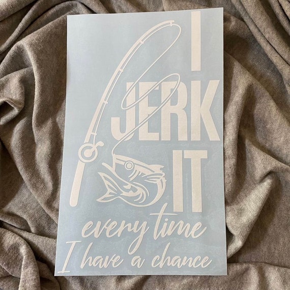 Jerk It Fishing Vinyl Sticker 