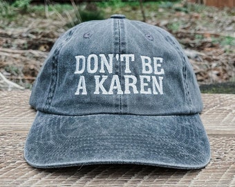 Adult Baseball Cap | Don't Be A Karen, hat, curve bill, funny
