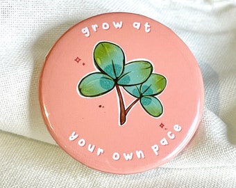 Self Growth Button Pin | Affirmation Pin Badge | Positive Pin Badge | Pins for Mental Health | 37mm Handmade | Self Love Clover Plant Pin