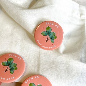 Self Growth Button Pin Affirmation Pin Badge Positive Pin Badge Pins for Mental Health 37mm Handmade Self Love Clover Plant Pin image 5