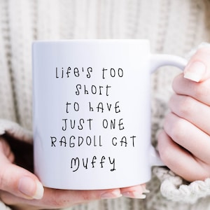 Personalized Ragdoll Cat Mom Dad Gifts, Cat Lover Coffee Mugs, Cat Owner Mug, Cat Owner Gifts, Cat Lover Gifts, Funny Life's Too Short Mug