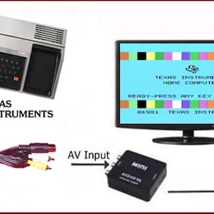 May include: A silver and black Texas Instruments home computer with a keyboard, a coiled AV cable, a black Mini AV to HDMI converter box, and a monitor displaying the text Texas Instruments Home Computer Ready-Press Any Key To Begin.