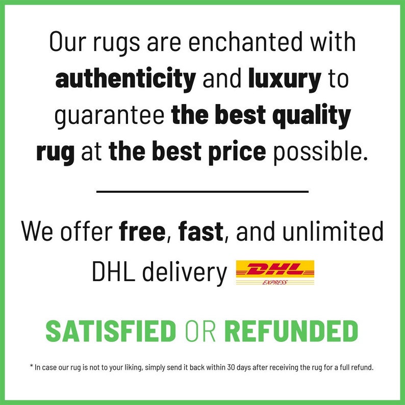 Puede incluir: Texto sobre fondo verde: "Nuestras alfombras est&aacute;n encantadas con autenticidad y lujo para garantizar la mejor calidad alfombra al mejor precio posible. Ofrecemos env&iacute;o DHL gratuito, r&aacute;pido e ilimitado DHL EXPRESS SATISFECHO O REEMBOLSADO * En caso de que nuestra alfombra no sea de su agrado, simplemente env&iacute;ela de vuelta dentro de los 30 d&iacute;as posteriores a la recepci&oacute;n de la alfombra para obtener un reembolso completo."