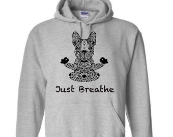 Frenchie Zen Just Breathe Hooded Sweatshirt
