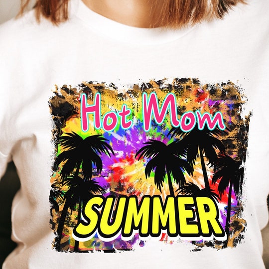 Hot mom summer t shirt