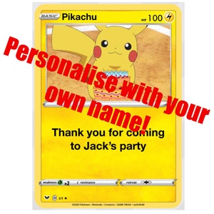 May include: A yellow Pikachu Pokemon card with a birthday cake and the text "Personalise with your own name! Thank you for coming to Jack's party".