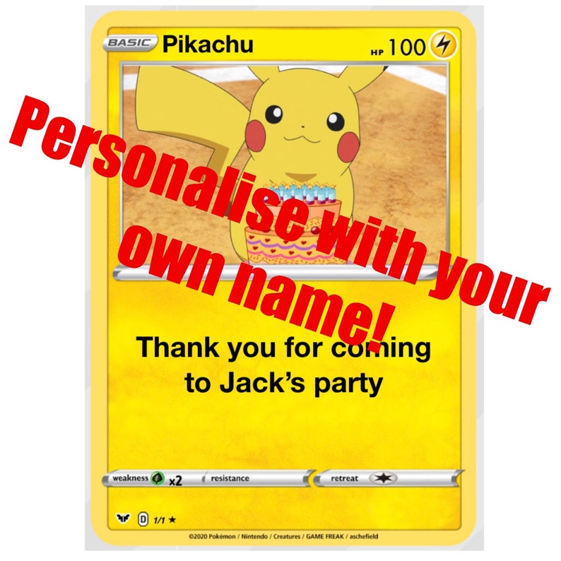 May include: A yellow Pikachu Pokemon card with a birthday cake and the text "Personalise with your own name! Thank you for coming to Jack's party".