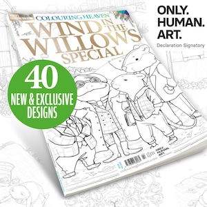 May include: A black and white coloring book cover featuring characters from the Wind in the Willows. The cover has the title "Wind in the Willows Special" and the text "40 New & Exclusive Designs". The text "Only. Human. Art." is also visible on the cover.