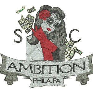 May include: Embroidered design featuring a woman with sugar skull makeup, red gloves, and a rose in her hair. The design includes falling money and the word "AMBITION" on a banner, with "PHILA, PA" below.