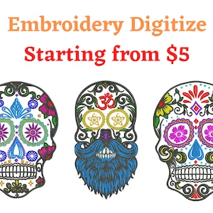 May include: Three embroidered sugar skull designs with floral and decorative elements. The skulls are in various colors, including pink, blue, yellow, and purple, with intricate details. The text "Embroidery Digitize" and "Starting from $5" is displayed above the skulls.