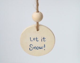 Handmade Ceramic Christmas Ornament- Let it Snow Circle