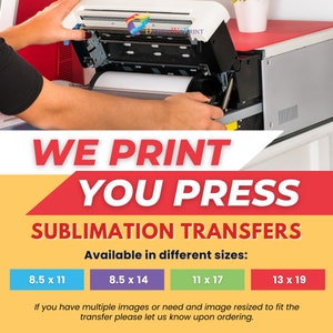 PLEASE READ! Custom Ready to Press Sublimation Transfers (svg, psd, pdf, png & jpeg files), Heat Press Transfers, Tumbler Sublimation Prints