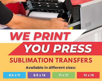 PLEASE READ! Custom Ready to Press Sublimation Transfers (svg, psd, pdf, png & jpeg files), Heat Press Transfers, Tumbler Sublimation Prints