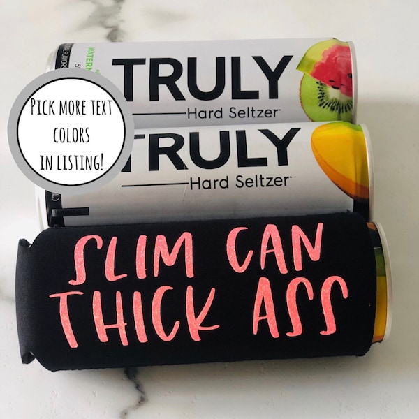 Slim Can Thick Ass, Can Cooler, Slim Can, Funny Can Cooler, Thick Thighs, Dat Ass, White Claw, Stocking Stuffer