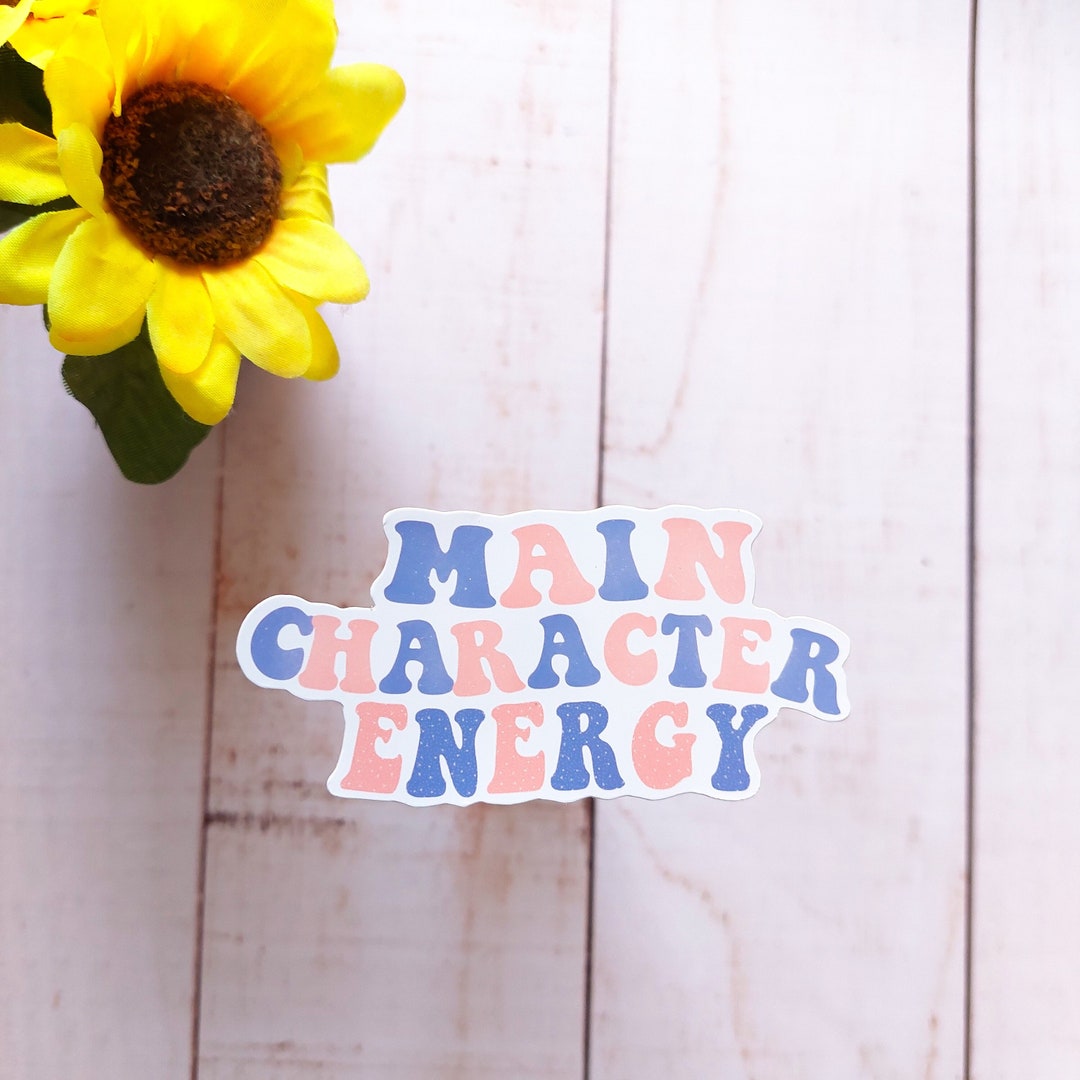 Main Character Energy STICKER - Etsy UK