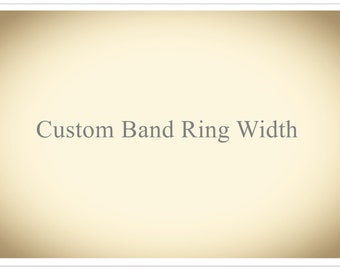 Custom band ring width，