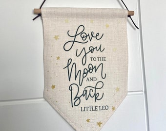 Personalised Love You To The Moon and Back Flag | Nursery Decor | Wall Flag | Kids Room Banner | Children's Decor | Cute Flag for Babys Room