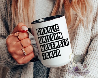 Funny Coffee Mug | Charlie Uniform November Tango | C*nt Mug | Inappropriate Mug | Personalized Mug