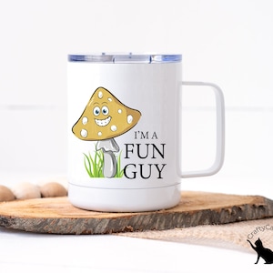 Funny Coffee Mug | Mushroom Mug | Fungi Mug  | Personalized Mug | Gift for Him | Travel Mug