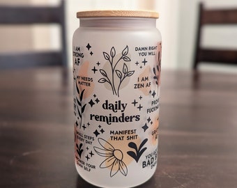 Frosted Glass Cup | Iced Coffee Cup | Daily Reminders Cup with Cuss Words