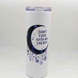 Witchy Gifts Gift for Her Travel Mug Don't Fuk with my Energy Moon Mug Witch Mug Personalized Gifts Witchcraft 20oz - Tumbler